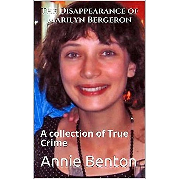 The Disappearance of Marilyn Bergeron, Annie Benton