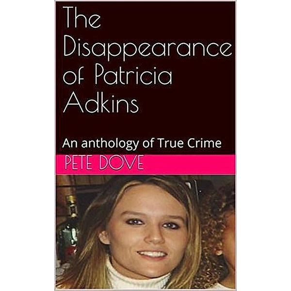 The Disappearance of Patricia Adkins, Pete Dove