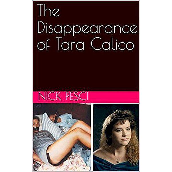 The Disappearance of Tara Calico, Nick Pesci
