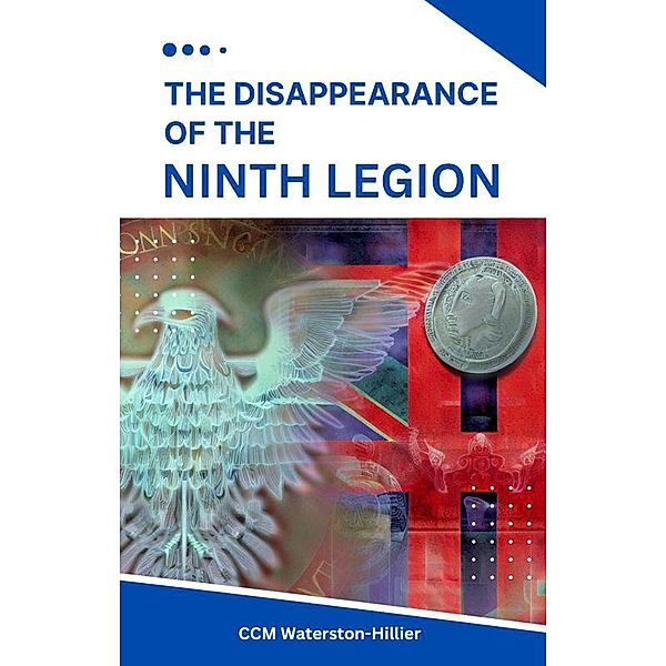 The Disappearance of the Ninth Legion, Cmm Waterston-Hillier