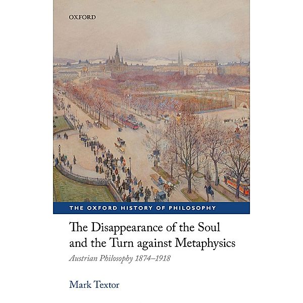 The Disappearance of the Soul and the Turn against Metaphysics, Mark Textor