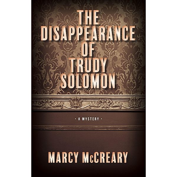 The Disappearance of Trudy Solomon, Marcy McCreary