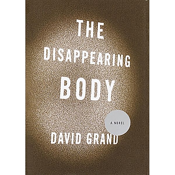 The Disappearing Body, David Grand