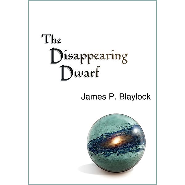 The Disappearing Dwarf / The Balumnia Trilogy, James P. Blaylock
