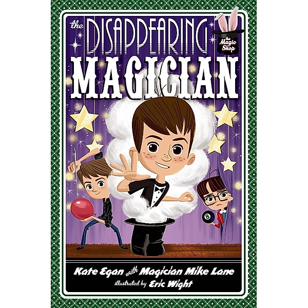 The Disappearing Magician / Magic Shop Series Bd.4, Kate Egan, Mike Lane