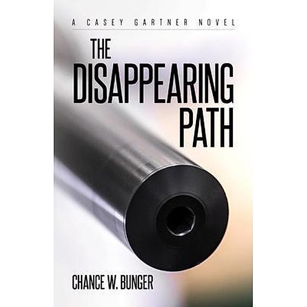 The Disappearing Path, Chance W. Bunger