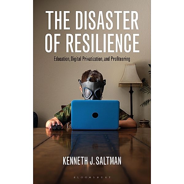 The Disaster of Resilience, Kenneth J. Saltman