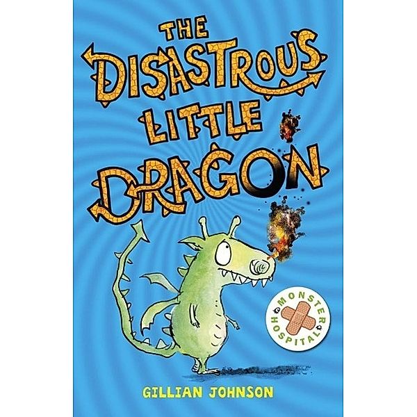 The Disastrous Little Dragon / Monster Hospital Bd.2, Gillian Johnson