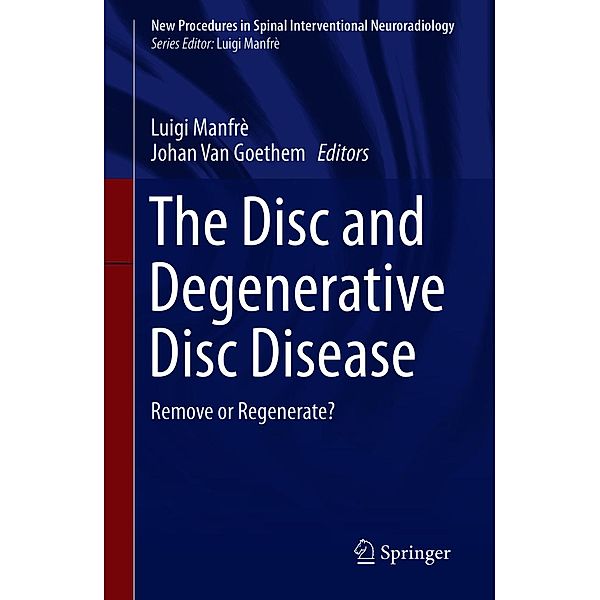 The Disc and Degenerative Disc Disease / New Procedures in Spinal Interventional Neuroradiology