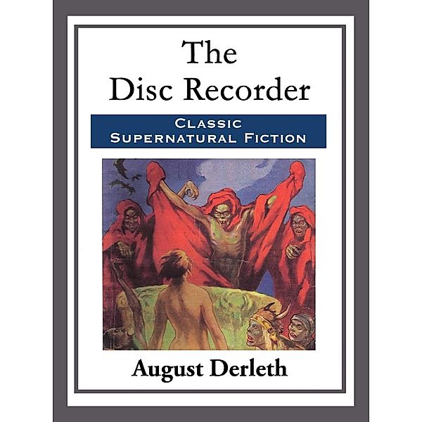 The Disc Recorder, August Derleth