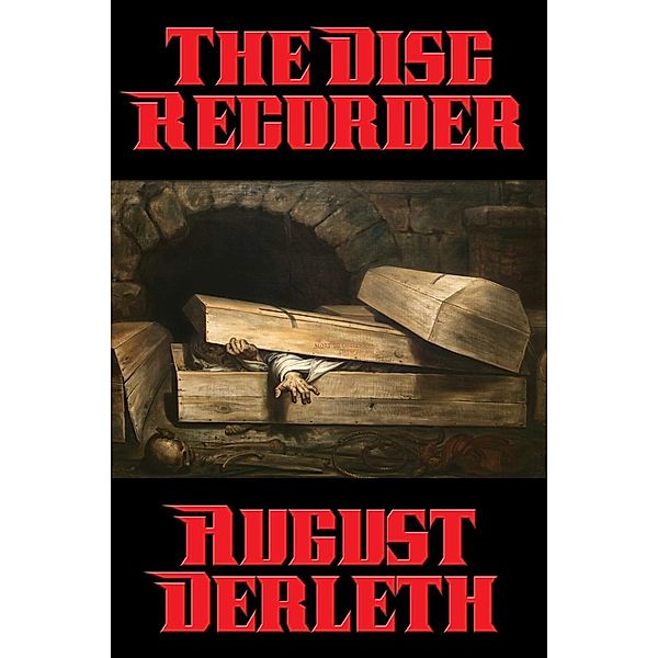 The Disc Recorder / Positronic Publishing, August Derleth