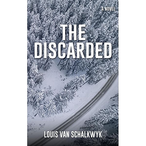 The Discarded, Louis van Schalkwyk