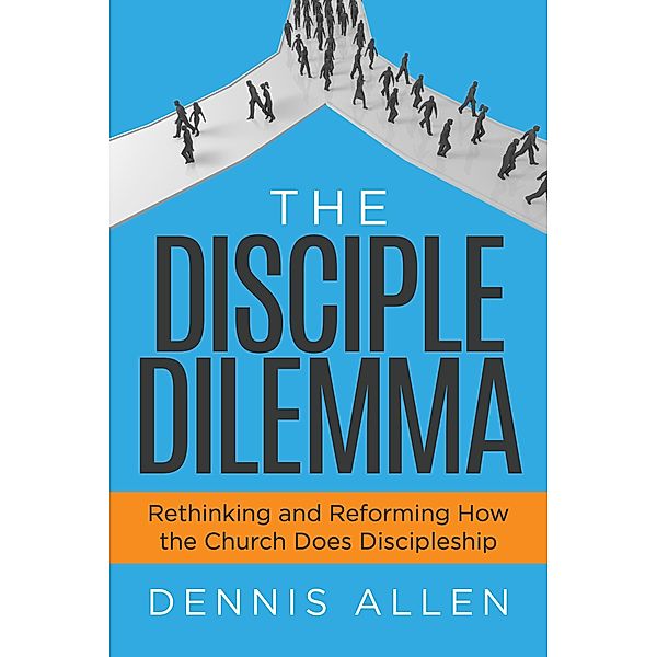 The Disciple Dilemma / Morgan James Faith, Dennis Allen