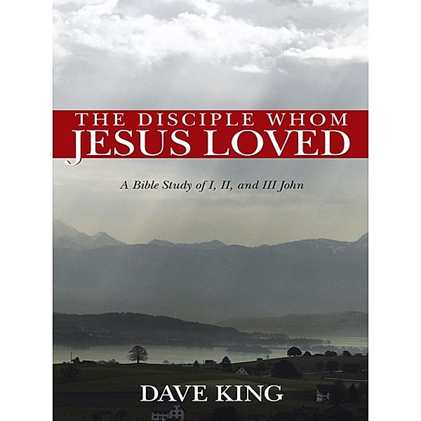 The Disciple Whom Jesus Loved, Dave King