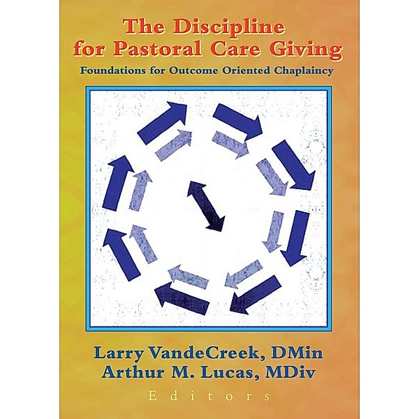 The Discipline for Pastoral Care Giving, Larry Vandecreek, Arthur M. Lucas