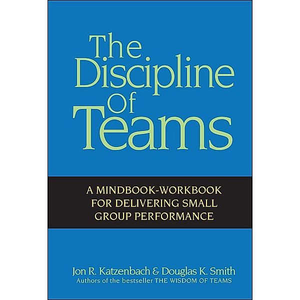 The Discipline of Teams, Jon R. Katzenbach, Douglas K. Smith