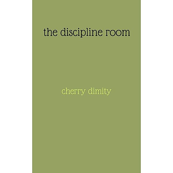 The Discipline Room, Cherry Dimity