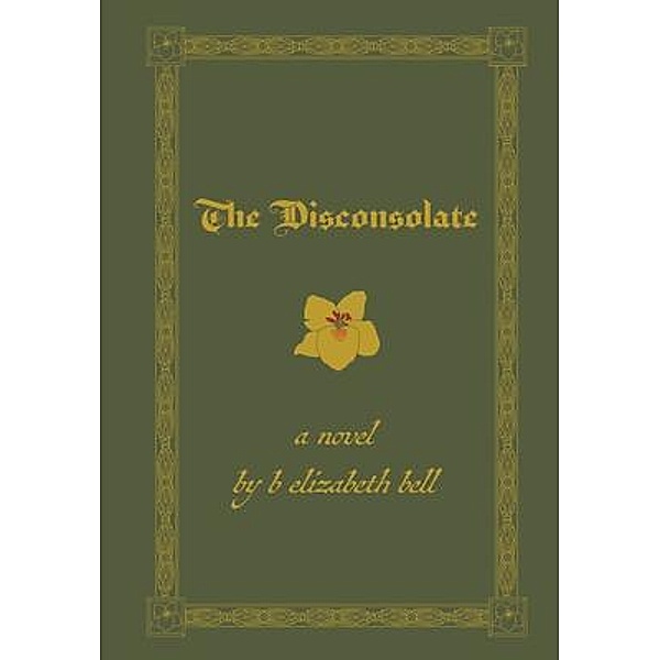 The Disconsolate, B Elizabeth Bell
