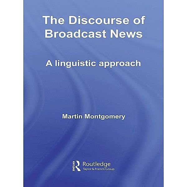 The Discourse of Broadcast News, Martin Montgomery