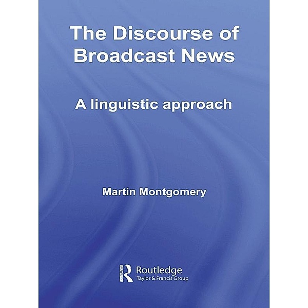 The Discourse of Broadcast News, Martin Montgomery