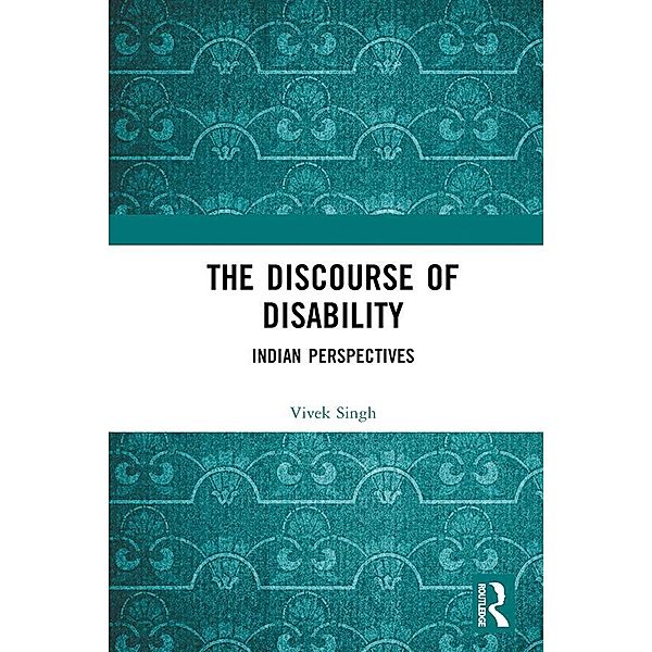 The Discourse of Disability, Vivek Singh