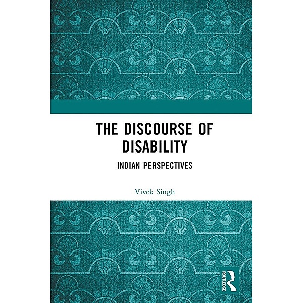 The Discourse of Disability, Vivek Singh