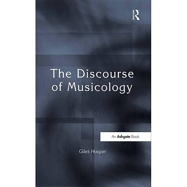 The Discourse of Musicology, Giles Hooper