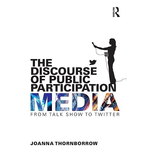 The Discourse of Public Participation Media, Joanna Thornborrow