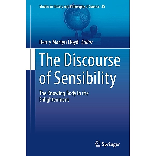 The Discourse of Sensibility / Studies in History and Philosophy of Science Bd.35