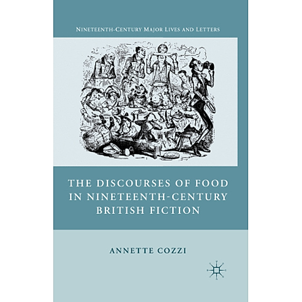 The Discourses of Food in Nineteenth-Century British Fiction, A. Cozzi