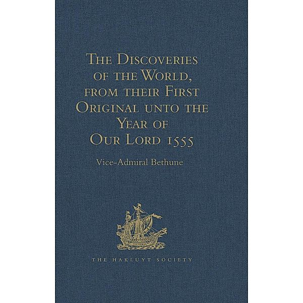 The Discoveries of the World, from their First Original unto the Year of Our Lord 1555, by Antonio Galvano, governor of Ternate