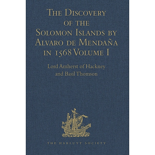 The Discovery of the Solomon Islands by Alvaro de Mendaña in 1568, Lord Amherst of Hackney, Basil Thomson