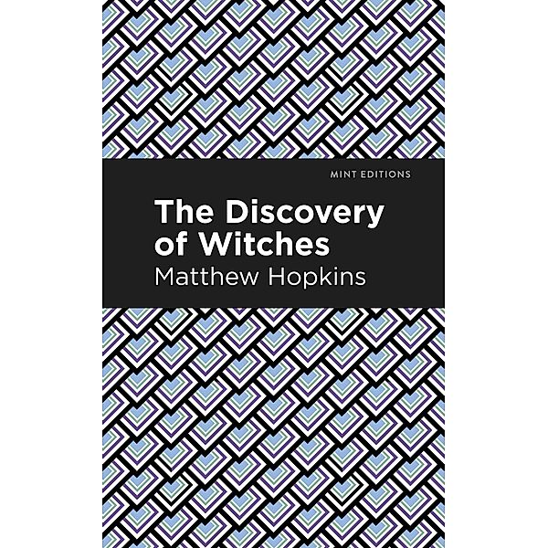 The Discovery of Witches / Mint Editions (Historical Documents and Treaties), Matthew Hopkins