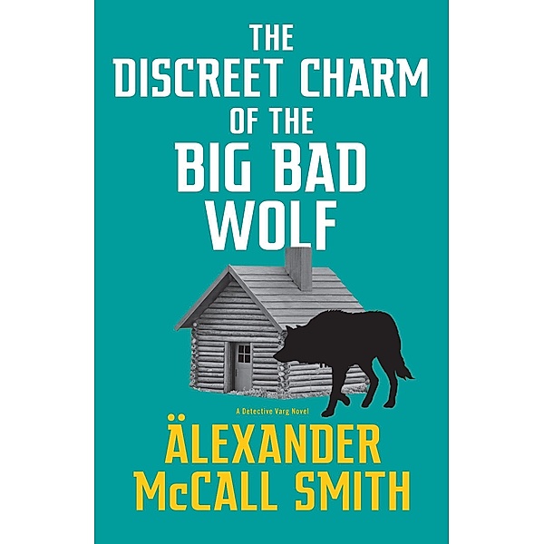 The Discreet Charm of the Big Bad Wolf, Alexander McCall Smith