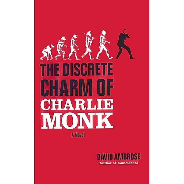 The Discrete Charm of Charlie Monk / Grand Central Publishing, David Ambrose