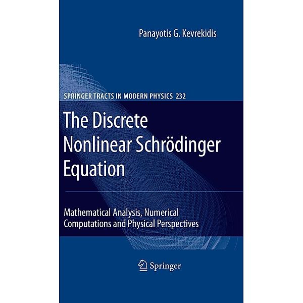 The Discrete Nonlinear Schrödinger Equation / Springer Tracts in Modern Physics Bd.232, Panayotis G. Kevrekidis