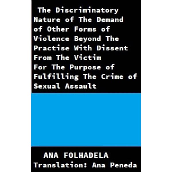 The Discriminatory Nature of The Demand of Other Forms of Violence Beyond The Practise With Dissent, Ana Folhadela