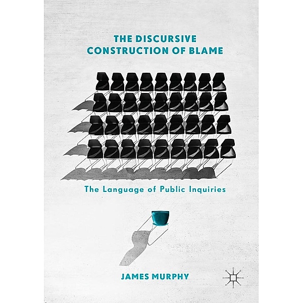 The Discursive Construction of Blame, James Murphy