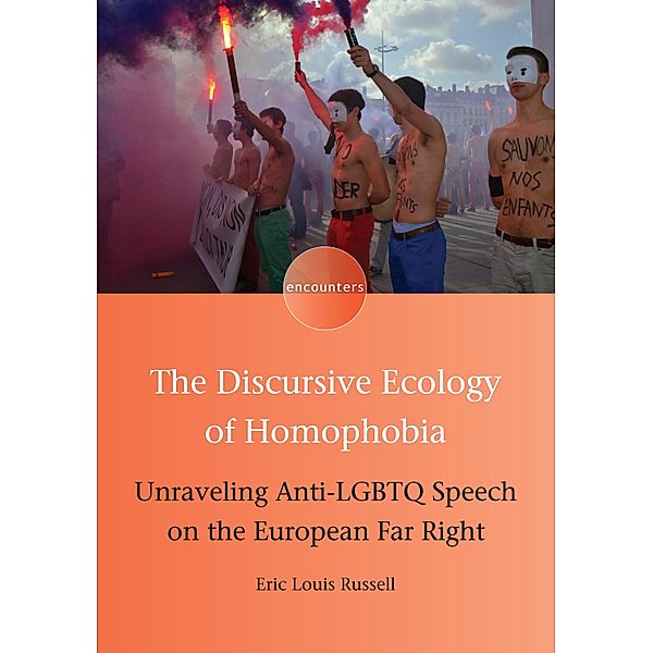 The Discursive Ecology of Homophobia / Encounters Bd.16, Eric Louis Russell