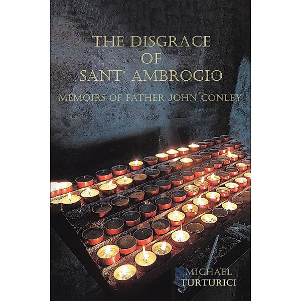 THE DISGRACE OF SANT' AMBROGIO, Michael Turturici