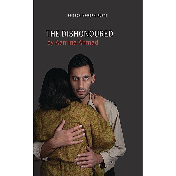 The Dishonoured / Oberon Modern Plays, Aamina Ahmad
