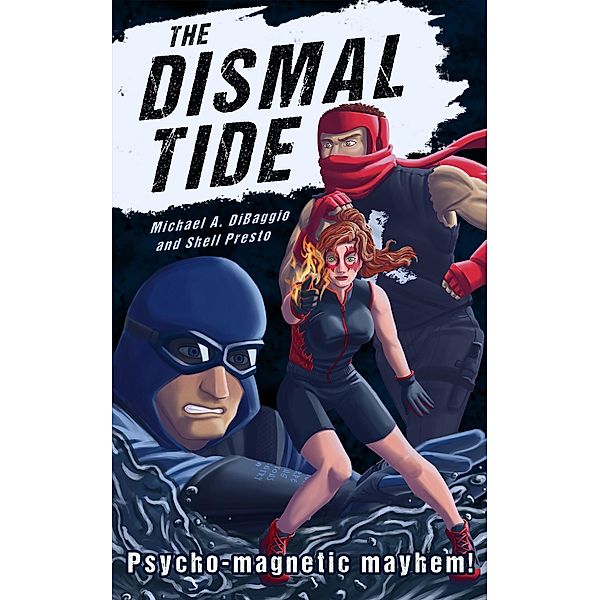 The Dismal Tide (East End Irregulars, #2), Michael DiBaggio, Shell 'Presto' Dibaggio