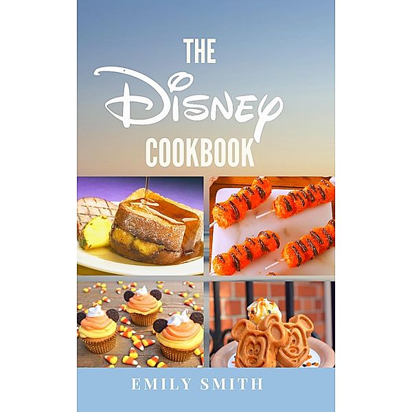 The Disney Cookbook, Emily Smith