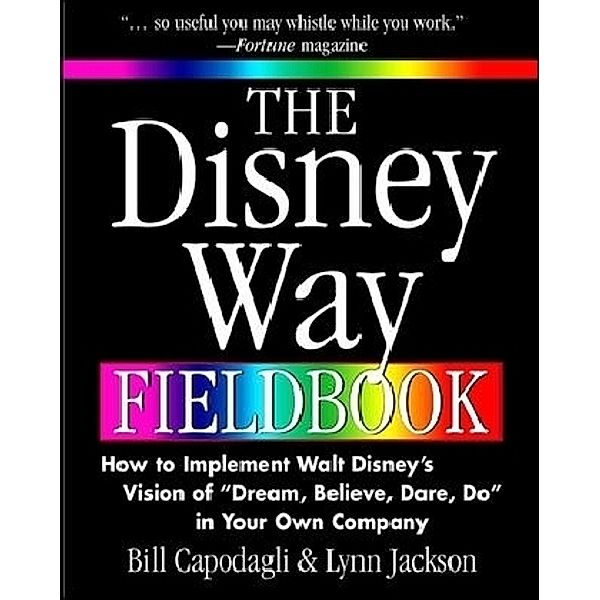 The Disney Way Fieldbook, Bill Capodagli, Lynn Jackson