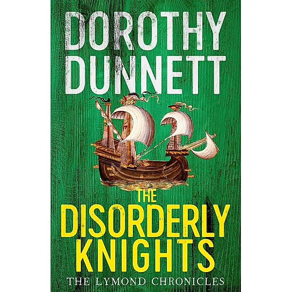 The Disorderly Knights / The Lymond Chronicles Bd.3, Dorothy Dunnett
