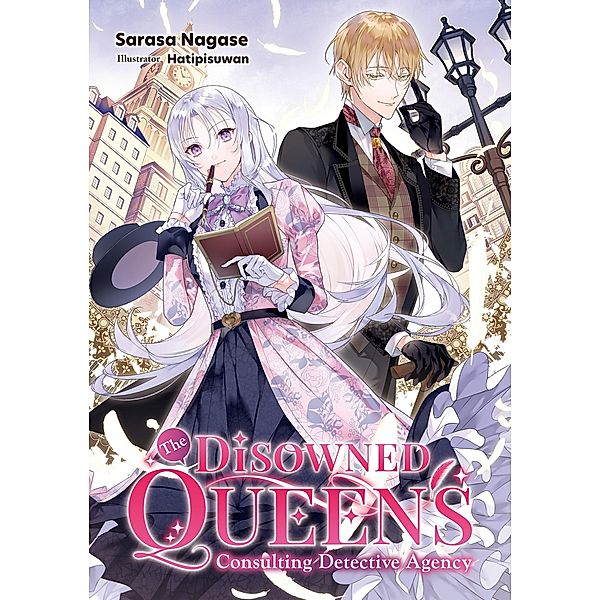 The Disowned Queen's Consulting Detective Agency: Volume 1 / The Disowned Queen's Consulting Detective Agency Bd.1, Sarasa Nagase