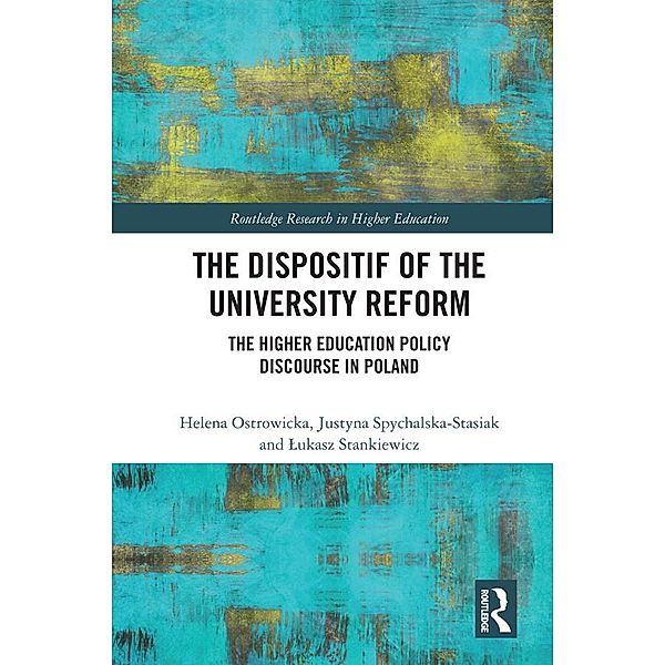 The Dispositif of the University Reform, Helena Ostrowicka, Justyna Spychalska-Stasiak, Lukasz Stankiewicz