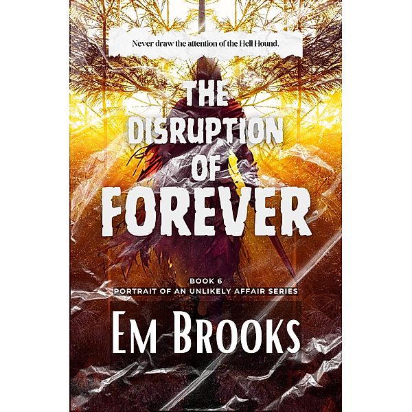 The Disruption of Forever (Portrait of an Unlikely Affair, #6) / Portrait of an Unlikely Affair, Em Brooks
