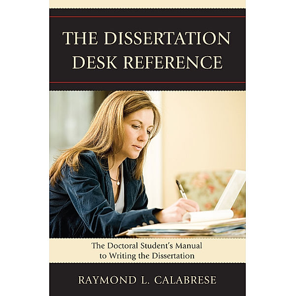 The Dissertation Desk Reference, Raymond L. Calabrese