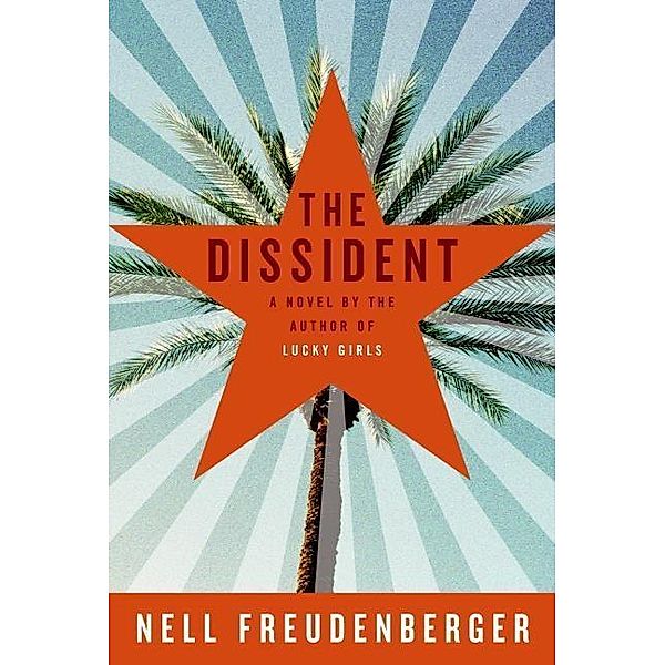 The Dissident, Nell Freudenberger